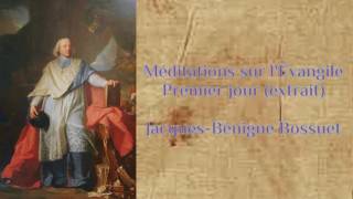 Méditations sur lÉvangile Premier jour extrait JacquesBénigne Bossuet [upl. by Ayyn]