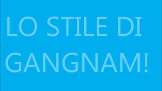 Gangnam Style  PSY sub ita TESTO traduzione in italiano [upl. by Ardnola698]