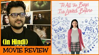 To All The Boys Ive Loved Before  Movie Review [upl. by Anel]