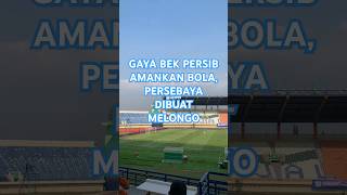 Persib vs Persebaya bek Persib Nyaris Saja untuk alus [upl. by Ecnaret]