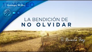 LA BENDICIÓN DE NO OLVIDAR  Pr Mauricio Pérez [upl. by Lankton]