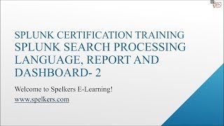 Splunk Search Processing Language  Reports amp Dashboards in Splunk  Spelkers  Part3 [upl. by Adele]