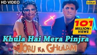 Khula Hai Mera Pinjra Full Song  Joru Ka Gulam  Govinda amp Rakhi Sawant  Kumar Sanu Alka Yagnik [upl. by Durstin]