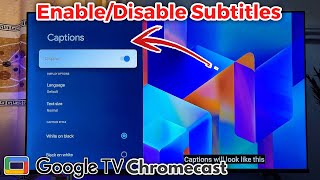 How to Turn On or Off Subtitles Captions on Chromecast with Google TV [upl. by Nirehtak]