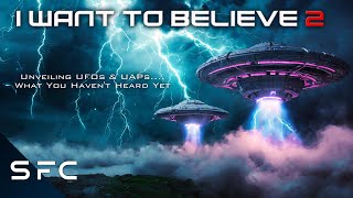 I Want to Believe 2 UFOs amp UAPs  2024 Extraterrestrial Life Update [upl. by Tom107]