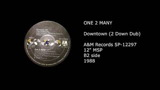 ONE 2 MANY  Downtown 2 Down Dub  1988 [upl. by Tavia315]