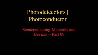 Photodetector  Photoconductor [upl. by Aliza]