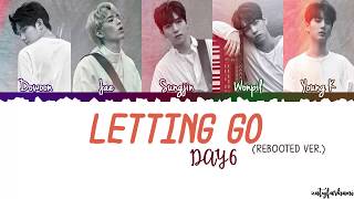 DAY6  Letting Go 놓아 놓아 놓아 Rebooted Ver Lyrics Color CodedHanRomEng [upl. by Mckeon]