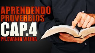 Estudando o livro de provérbios capítulo 4 com o Pastor Evanir Vieira [upl. by Elsy102]