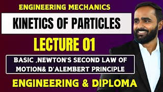 KINETICS OF PARTICLESLECTURE 01BASIC AND NUMERICAL ON NEWTONS SECOND LAW OF MOTIONDALEMBERT [upl. by Llovera]