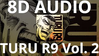 TURU R9 Vol 2 Ultra slowed  8D AUDIO [upl. by Atikihs]