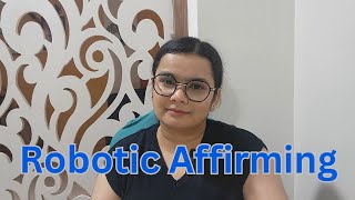 How to robotically affirmMiraculous Results Instantly  Robotic Affirming [upl. by Eitsirk857]