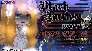 🥀black butler react to Demon OCiel AU  extra [upl. by Bunny]