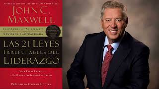 Las 21 Leyes Irrefutables del Liderazgo John Maxwell Audio Libro Cristiano [upl. by Fiorenze232]