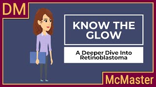 Know the Glow  A Deeper Dive into Retinoblastoma [upl. by Atthia]