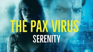 The Pax Virus Serenity Explored [upl. by Puiia517]