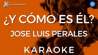 Jose Luis Perales  ¿Y como es el KARAOKE Instrumental con coros [upl. by Ydnab]