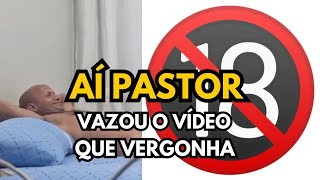 ANÁLISE do quotAi Pastorquot  Vazou o vídeo de um pastor e seu obreiro em momento íntimo análise [upl. by Silloh]