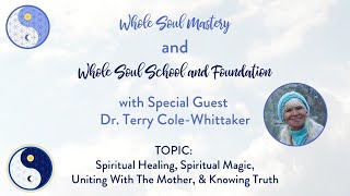 68 LWLW Dr Terry Cole Whittaker Spiritual Healing Spiritual Magic amp Uniting With The Mother [upl. by Linskey596]