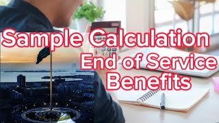 End of Service Benefits Sample Calculation in Saudi ArabiaHow to Calculate End of Service Benefits [upl. by Adnahsam]