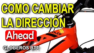 Como cambiar la dirección AHEAD de una bicicleta  Globeros BTT [upl. by Eidob]