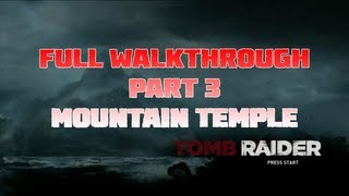 Tomb Raider 2013  Full Walkthrough  Part 3  Mountain Temple [upl. by Goodyear325]