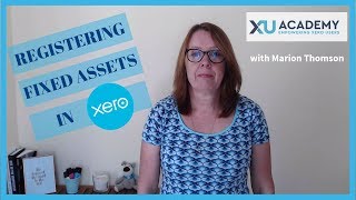 How to register Fixed Assets in Xero [upl. by Benenson]