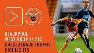 Checkatrade Trophy Highlights  Blackpool 1 West Brom U21s 2 [upl. by Ednarb190]