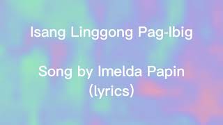 Isang Linggong PagIbigby Imelda Papinlyrics🎵 [upl. by Domingo]