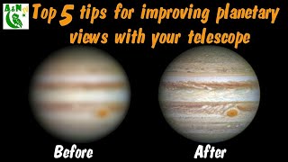 Top 5 tips for improving planetary views with your telescope [upl. by Elianore]