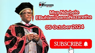 Mva Ndebele  EBuhleni bamaNazaretha  05 October 2024  Shembe uNyazi Lwezulu [upl. by Lamraj]