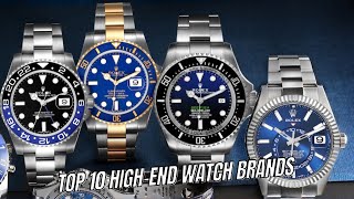 Top 10 High End Watch Brands [upl. by Ecyle]