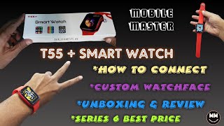 T55 Smart Watch How To Connect  T55 Plus Smart Watch Unboxing And Review [upl. by Jarita139]