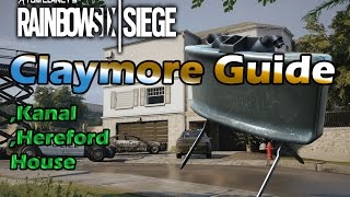 Rainbow Six Siege  Claymore Guide Kanal  House  Hereford Base [upl. by Toll]