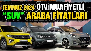 Temmuz 2024 ÖTV Muafiyetli SUV Araba Fiyatları Güncel  Hangi Modeller Uygun Engelli Raporu Araba [upl. by Amadeus]