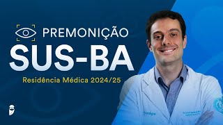 Premonição SUSBA Residência Médica 2024  2025 [upl. by Aiekam]