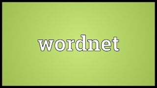 Wordnet Meaning [upl. by Akerdnuhs91]