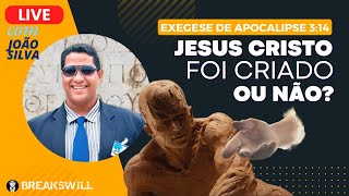 EXEGESE DE APOCALIPSE 314 Jesus Cristo foi criado ou não – com João Silva [upl. by Ellehcen]