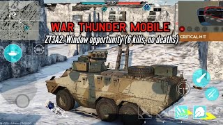 ZT3A2 Window Opportunity  War Thunder Mobile [upl. by Haym]