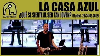 LA CASA AZUL  ¿Qué Se Siente Al Ser Tan Joven Live Madrid 232432012 825 [upl. by Hanni]