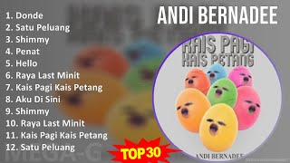 Andi Bernadee 2024 MIX Favorite Songs  Donde Satu Peluang Shimmy Penat [upl. by Schweiker485]