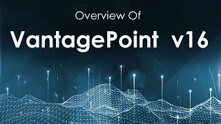 Overview of VantagePoint version 16 New Features 30 minutes [upl. by Ayocat]