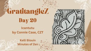 GratitangleZ 2024  Beginner Zentangle®  Day 20  Icantutu [upl. by Eednim17]