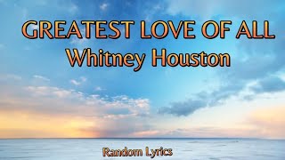 Whitney Houston  Greatest Love Of All Song Lyrics [upl. by Murrell]