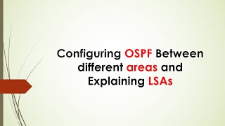 Configuring OSPF between different AREA and explaining all types of LSAs  English [upl. by Robi238]