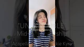 UNSHAKABLE  MidCities Worship  Acapella Cover by Jackie Kyra Pt1 worship acapella songcover [upl. by Esinrahc]