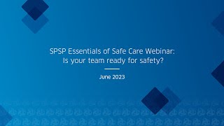 SPSP Essentials of Safe Care Webinar Is your team ready for safety [upl. by Drona]