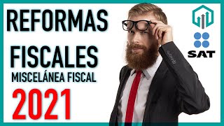 REFORMAS FISCALES 2021  Miscelánea Fiscal 2021 Parte 1  Contador Contado [upl. by Lebasiram]