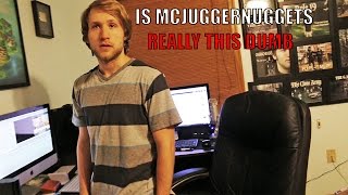 McJuggerNuggets Really This Dumb 2 [upl. by Hubey]