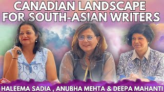 Canadian Landscape for South Asian Writers  Deepa Mahanti amp Anubha Mehta with Haleema Sadia [upl. by Ayotas]